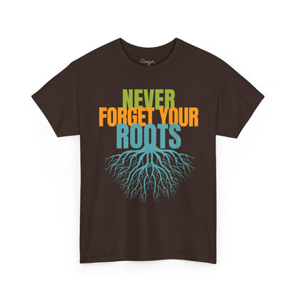 Never Forget Your Roots Shirt