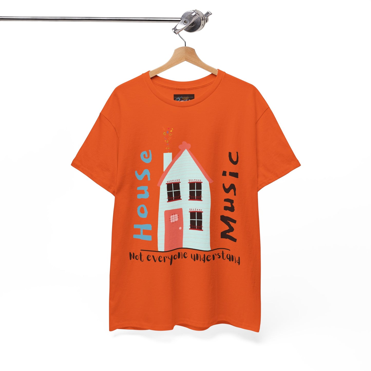 Not everyone understand house music house T-Shirt — Unisex Heavy Cotton Tee