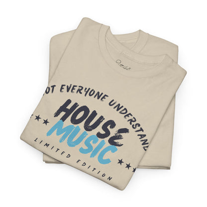 Not everyone understand house music special edition T-Shirt — Unisex Heavy Cotton Tee