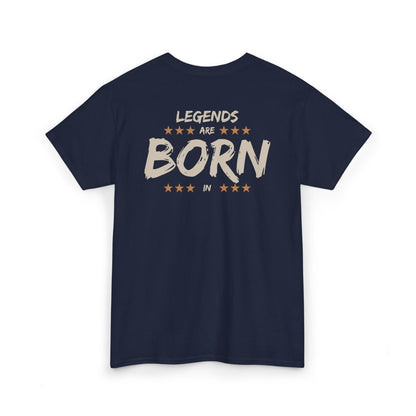 Legends Are Born In [Your City] T-Shirt — Personalized City Name Tee