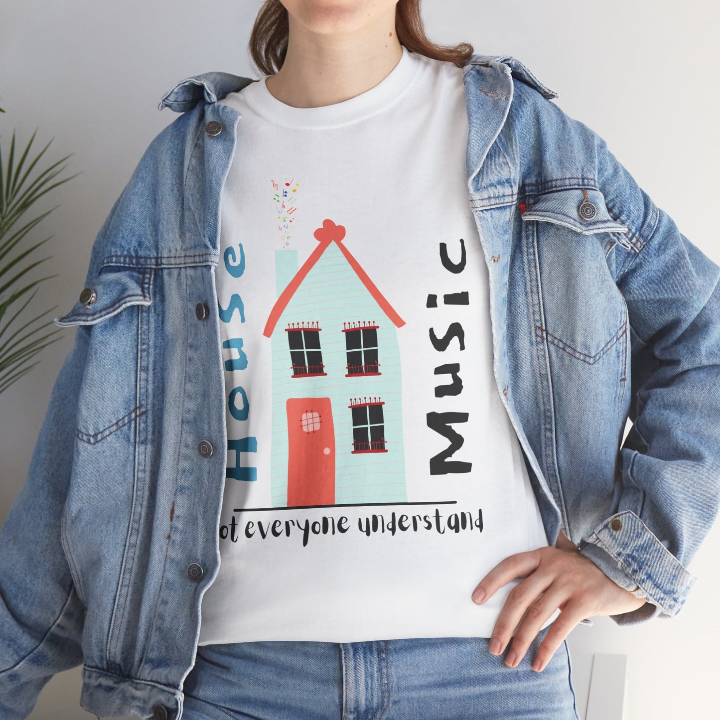 Not everyone understand house music house T-Shirt — Unisex Heavy Cotton Tee