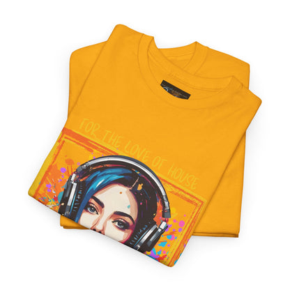 For the love of house T-Shirt — Unisex Heavy Cotton Tee