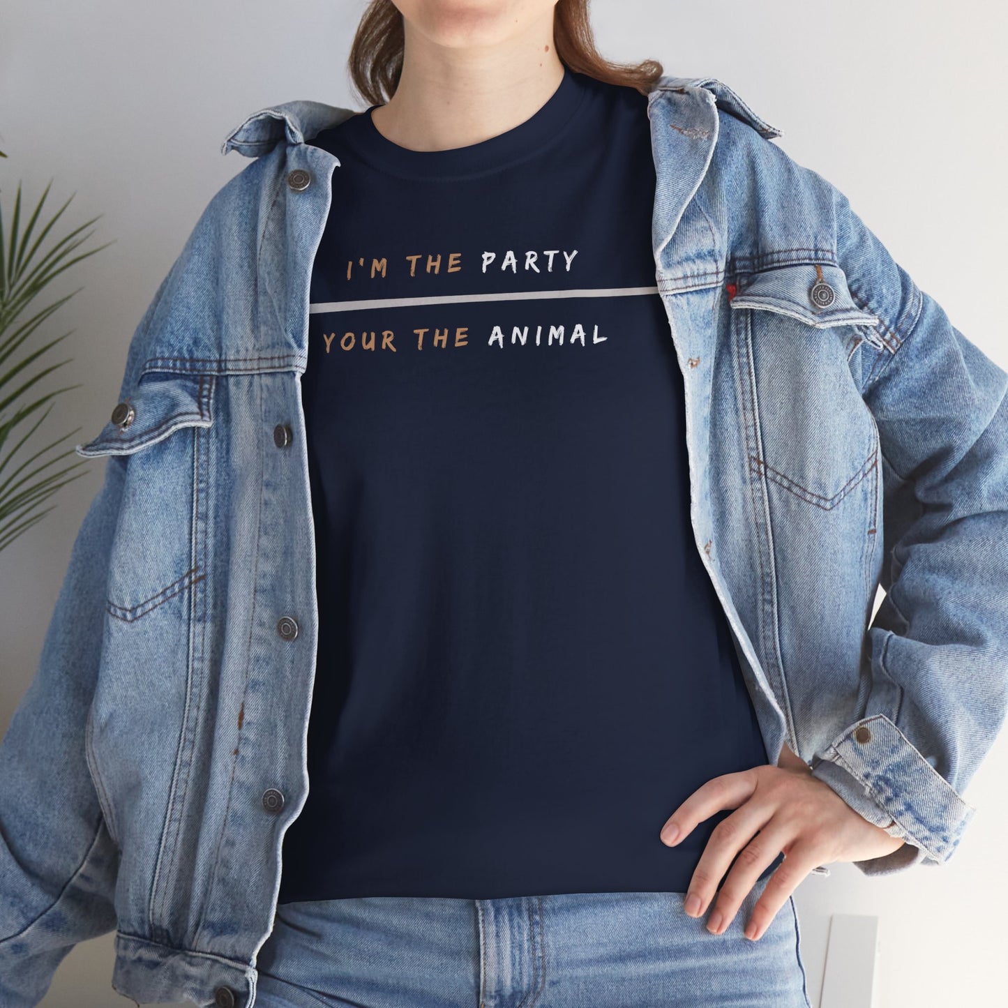 I'm the Party, You're the Animal Shirt