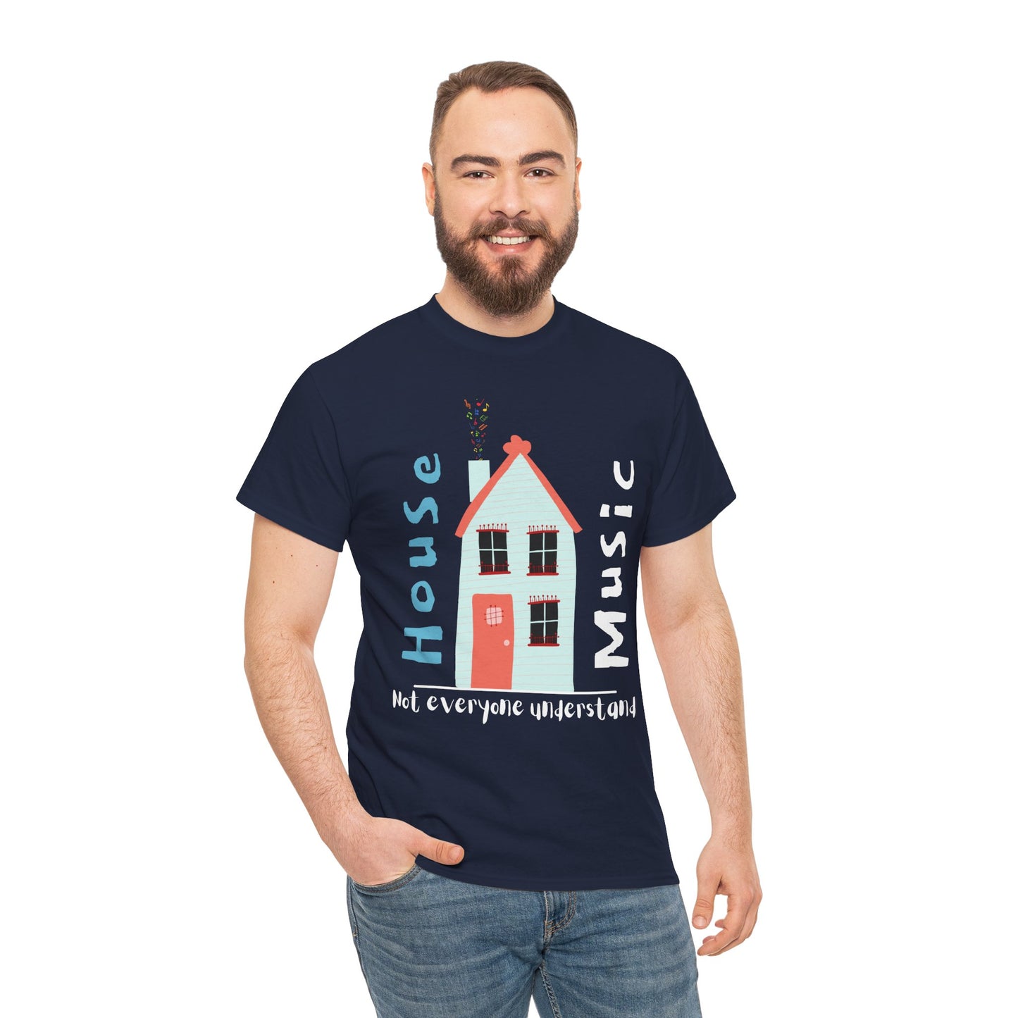 Not everyone understand house music house T-Shirt — Unisex Heavy Cotton Tee