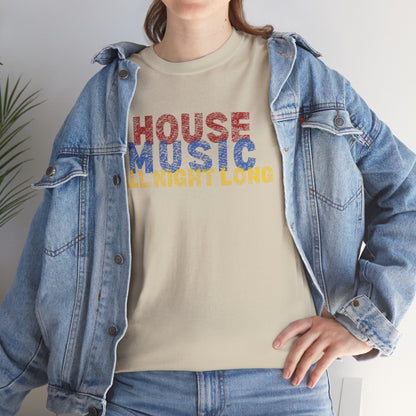 House music all night long T-Shirt