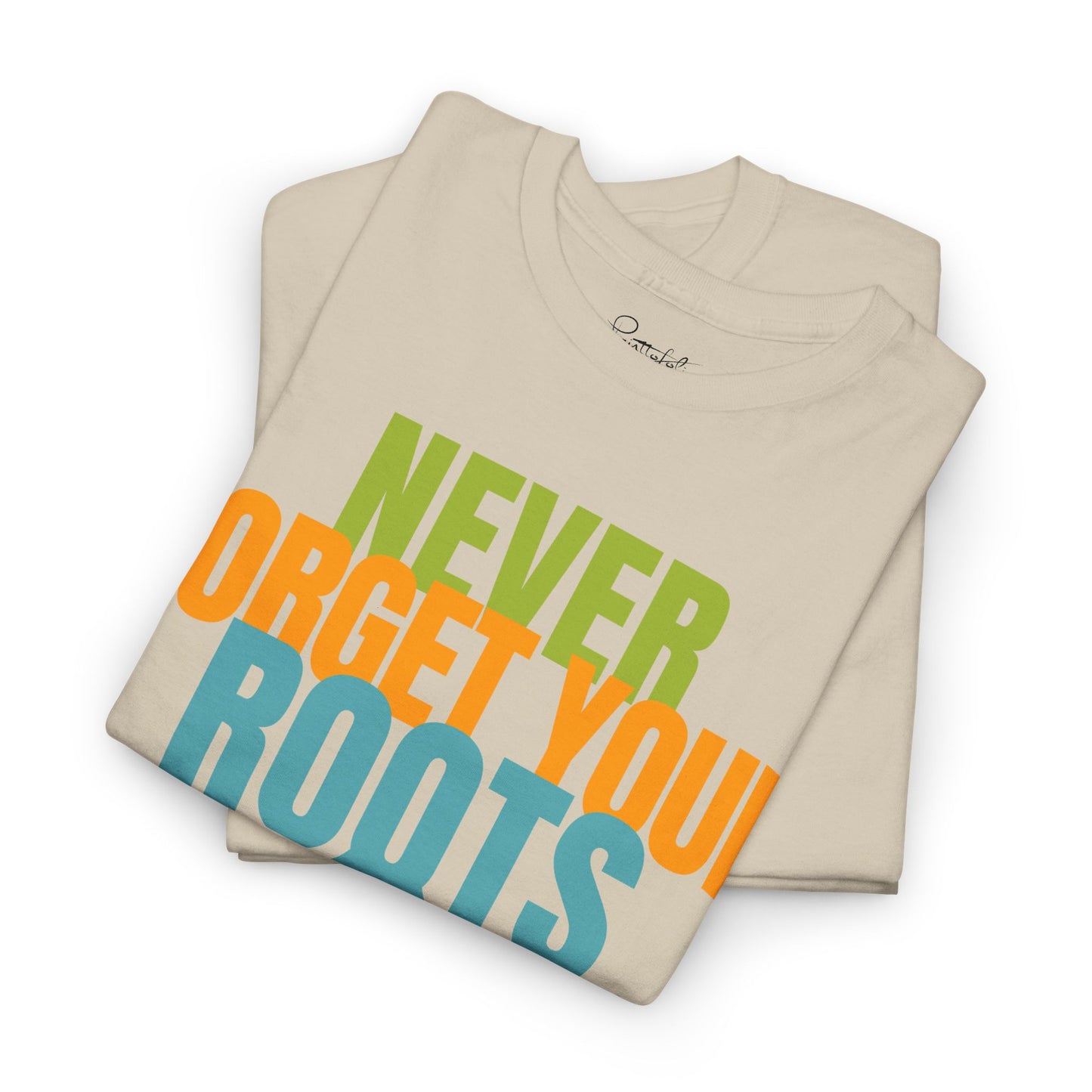 Never Forget Your Roots Shirt
