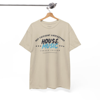 Not everyone understand house music special edition T-Shirt — Unisex Heavy Cotton Tee