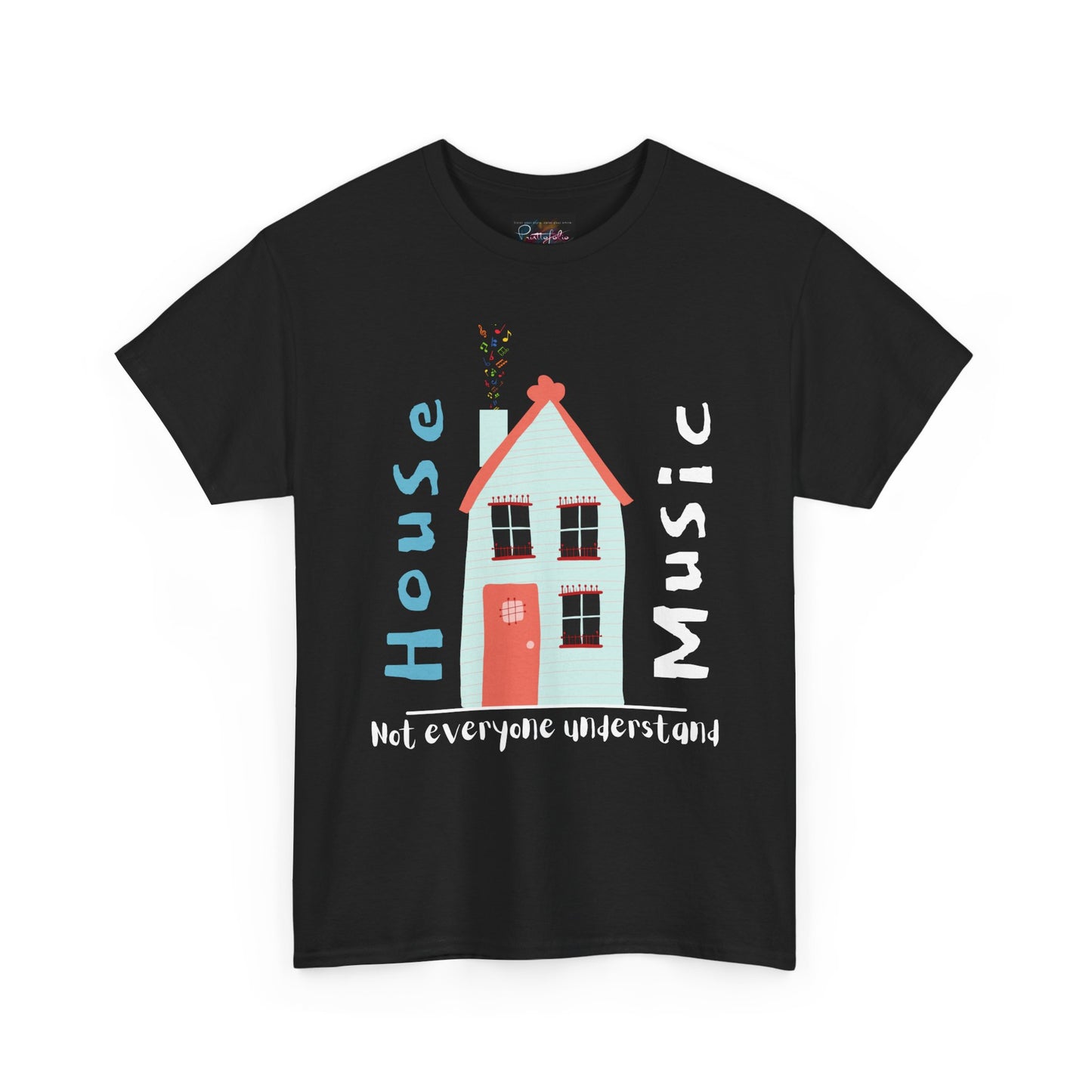 Not everyone understand house music house T-Shirt — Unisex Heavy Cotton Tee