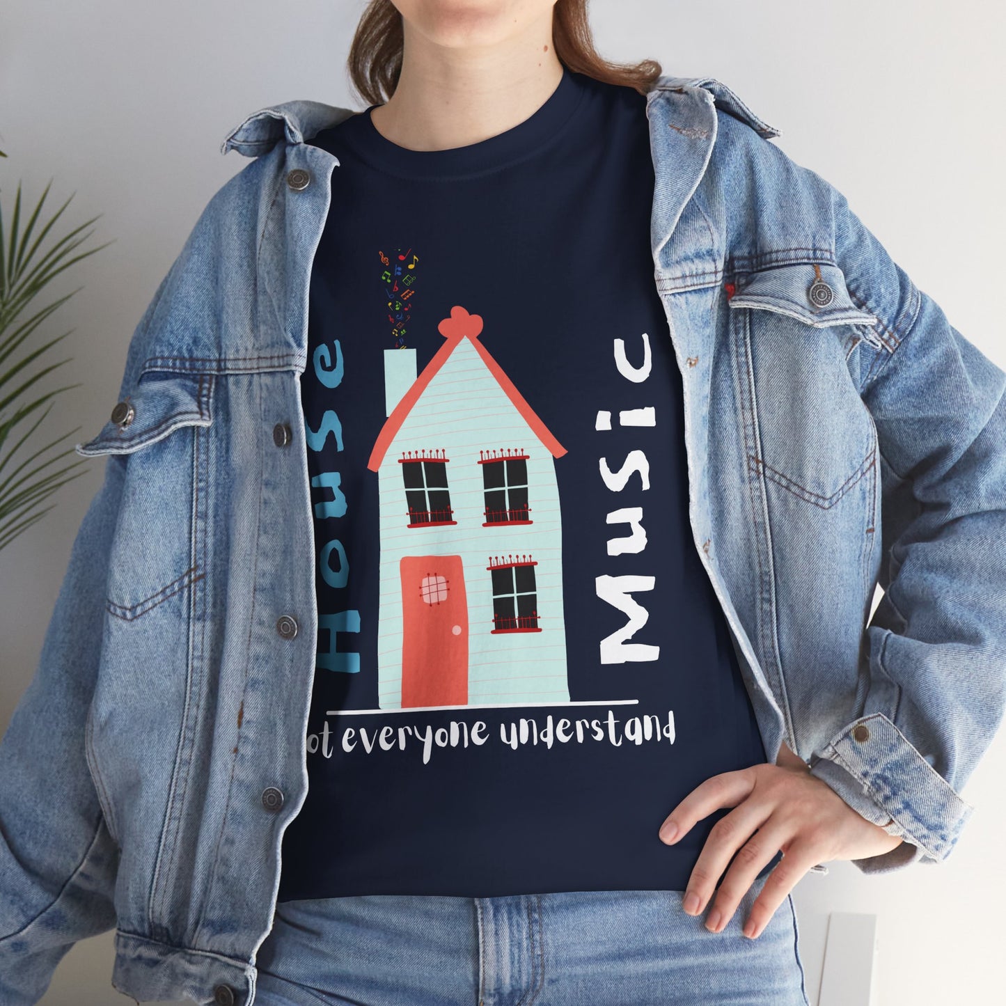 Not everyone understand house music house T-Shirt — Unisex Heavy Cotton Tee