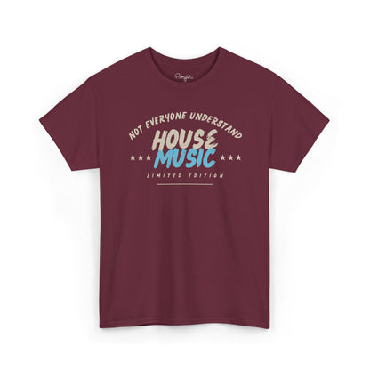 Not everyone understand house music special edition T-Shirt — Unisex Heavy Cotton Tee