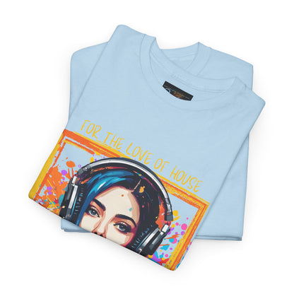 For the love of house T-Shirt — Unisex Heavy Cotton Tee