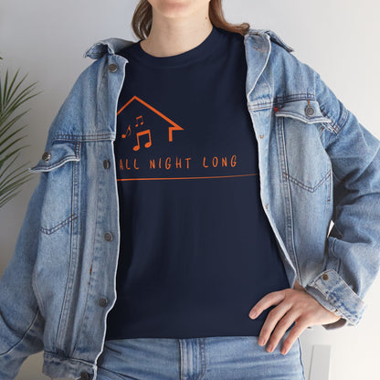 House music all night long T-Shirt — Unisex Heavy Cotton Tee