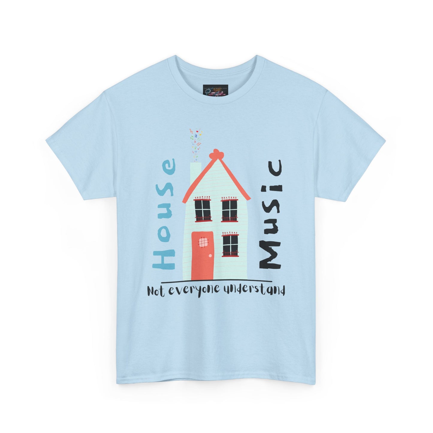 Not everyone understand house music house T-Shirt — Unisex Heavy Cotton Tee