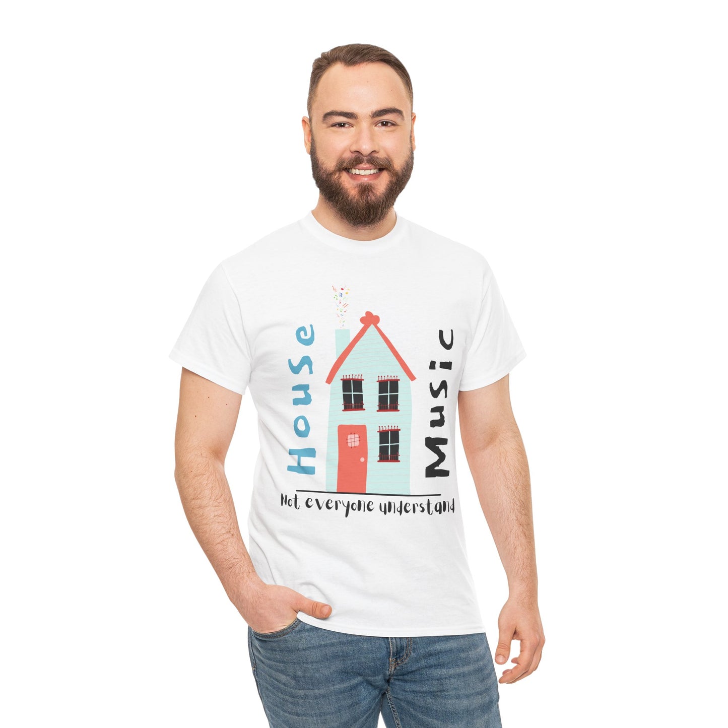Not everyone understand house music house T-Shirt — Unisex Heavy Cotton Tee