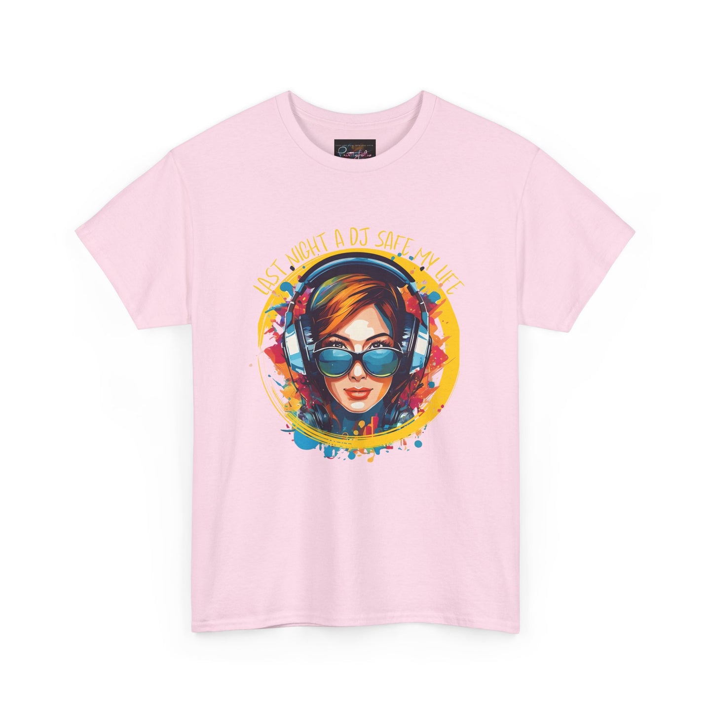 Last night a dj safe my life T-Shirt — Unisex Heavy Cotton Tee