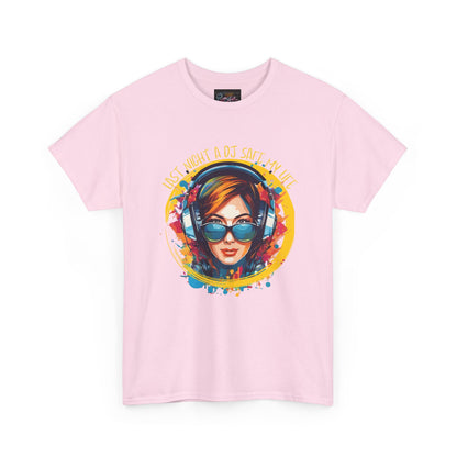 Last night a dj safe my life T-Shirt — Unisex Heavy Cotton Tee