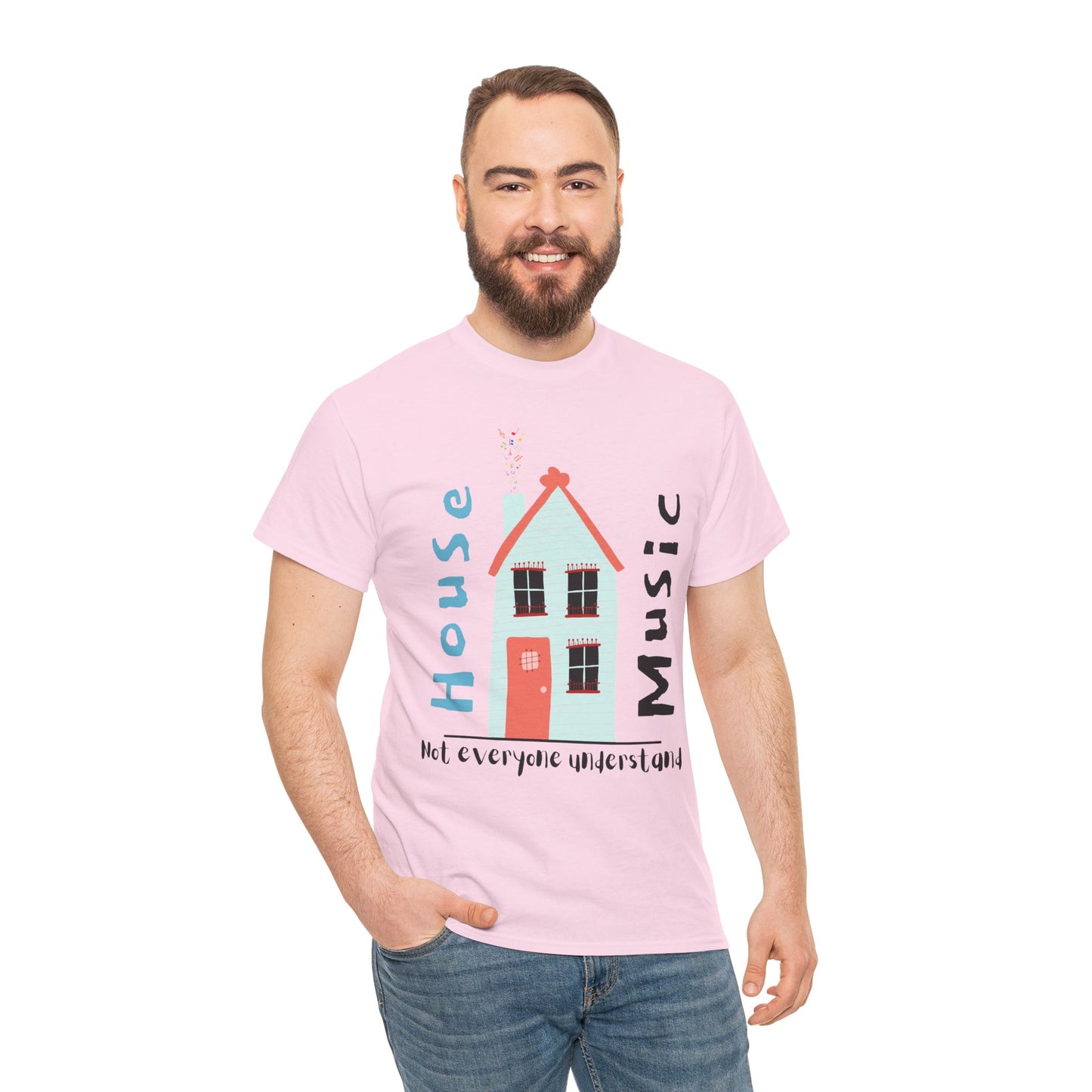 Not everyone understand house music house T-Shirt — Unisex Heavy Cotton Tee