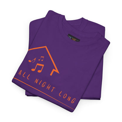 House music all night long T-Shirt — Unisex Heavy Cotton Tee