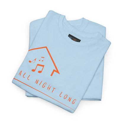 House music all night long T-Shirt — Unisex Heavy Cotton Tee