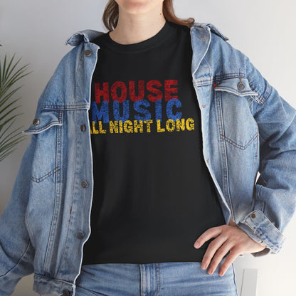 House music all night long T-Shirt