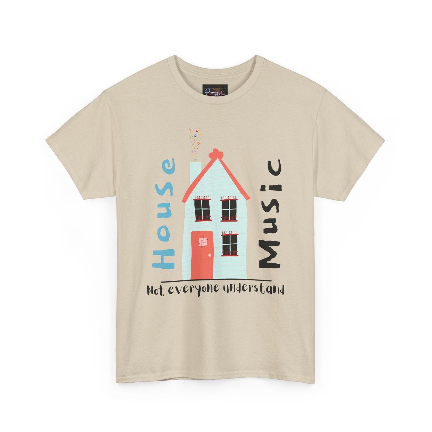 Not everyone understand house music house T-Shirt — Unisex Heavy Cotton Tee