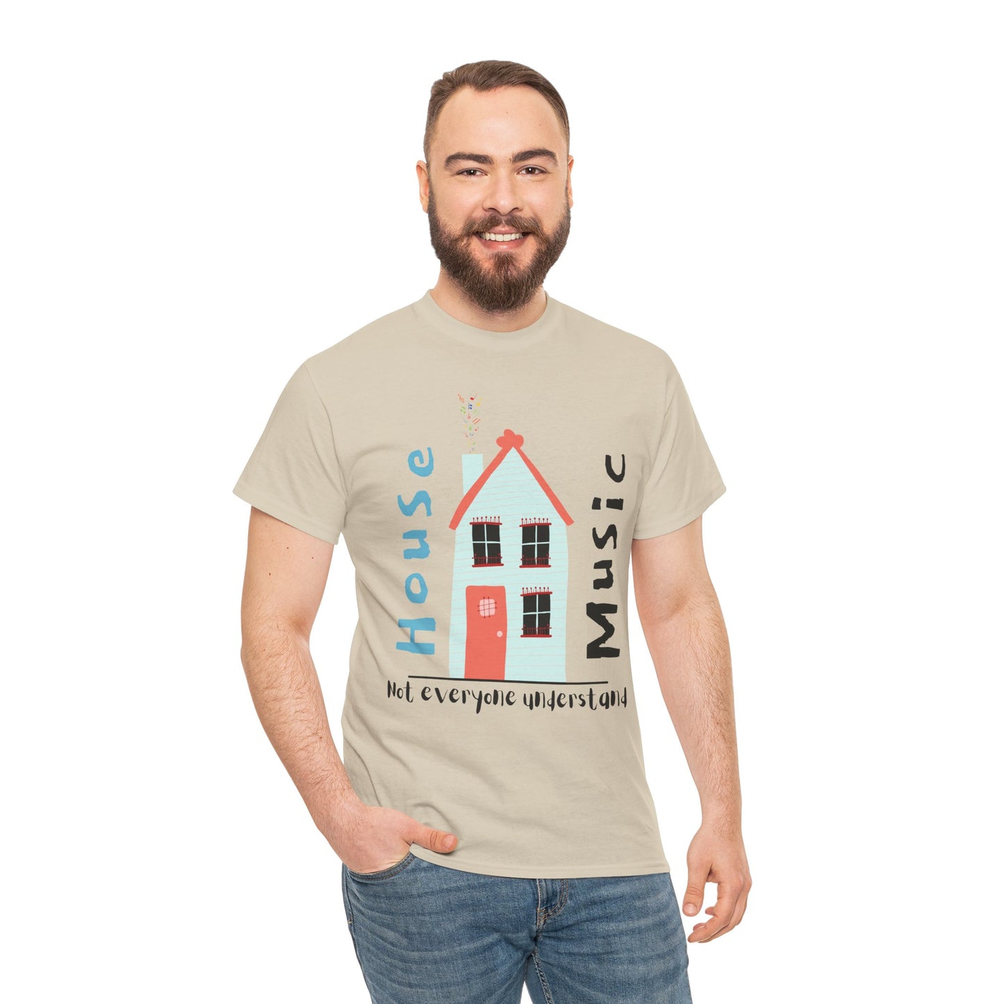 Not everyone understand house music house T-Shirt — Unisex Heavy Cotton Tee