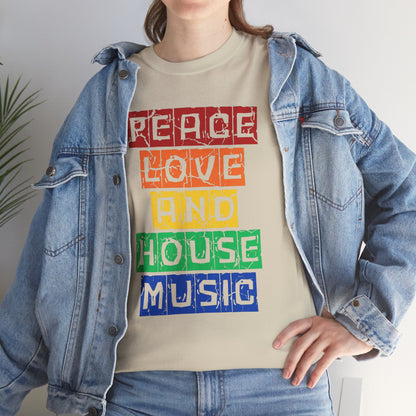 Peace Love and House Music T-Shirt — Unisex Heavy Cotton Tee