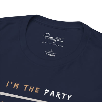 I'm the Party, You're the Animal Shirt