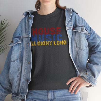 House music all night long T-Shirt