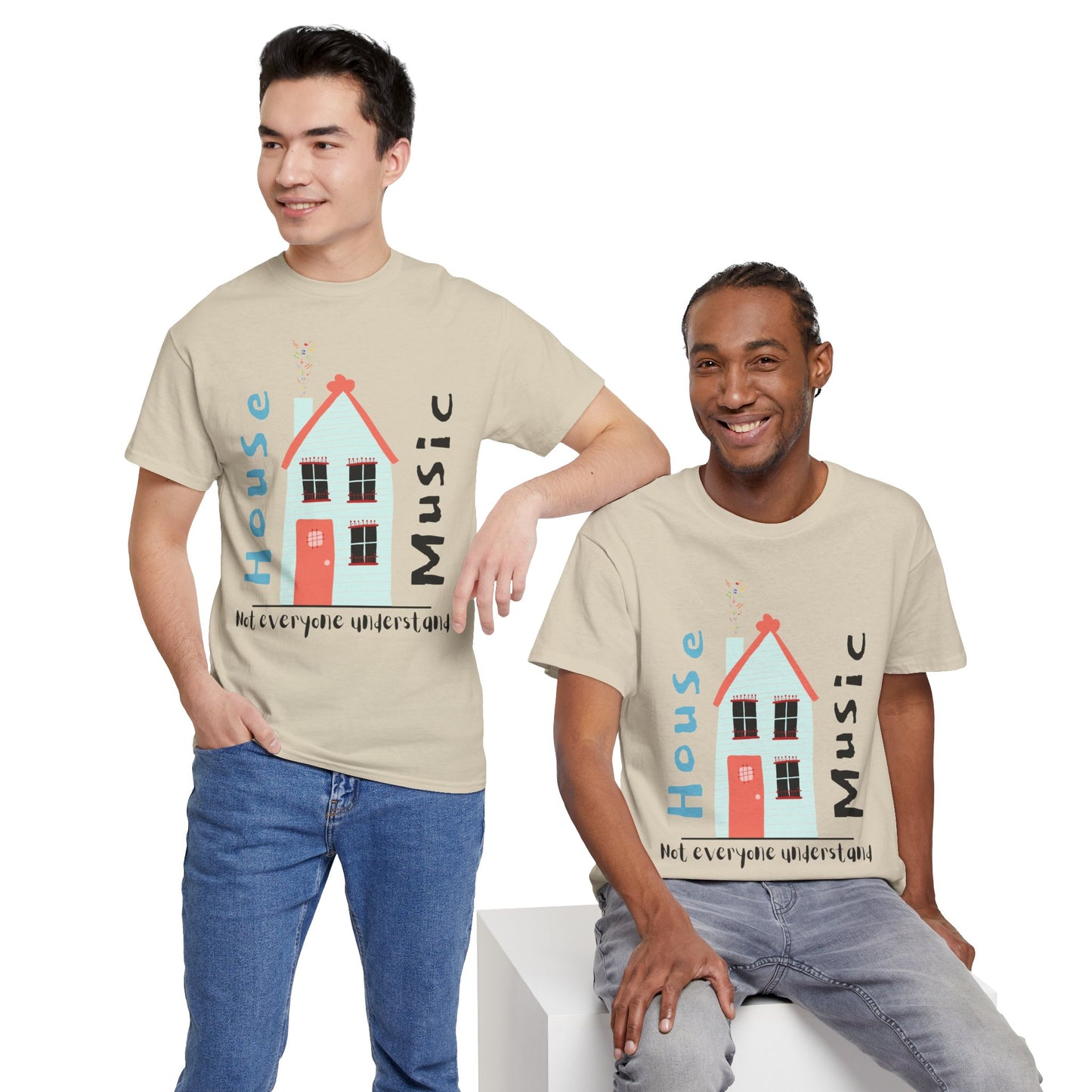 Not everyone understand house music house T-Shirt — Unisex Heavy Cotton Tee