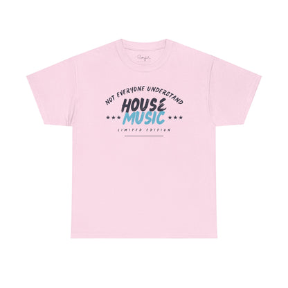 Not everyone understand house music special edition T-Shirt — Unisex Heavy Cotton Tee