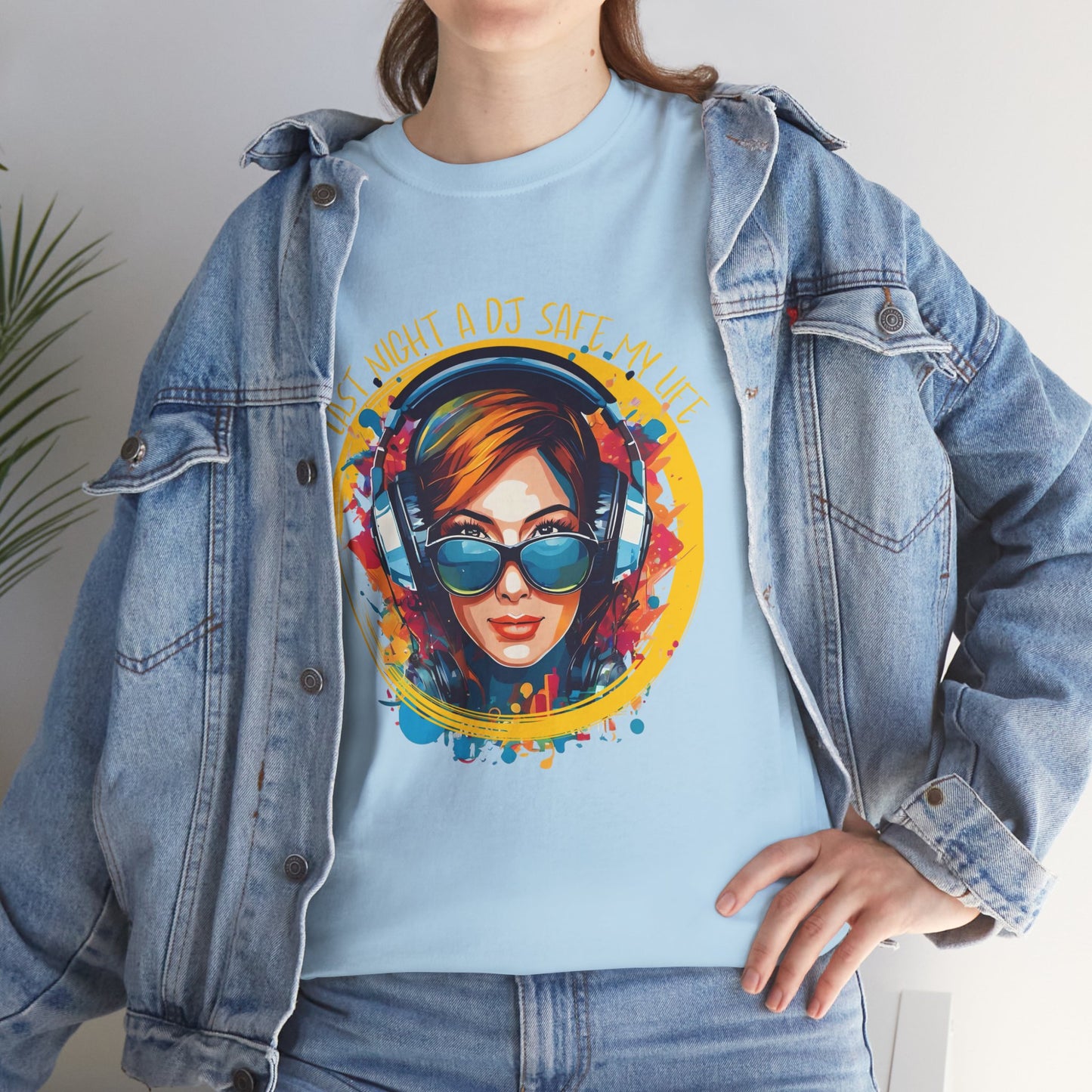 Last night a dj safe my life T-Shirt — Unisex Heavy Cotton Tee