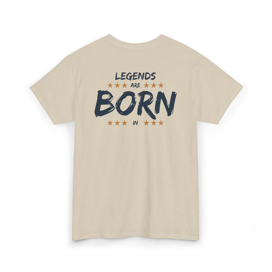 Legends Are Born In [Your City] T-Shirt — Personalized City Name Tee