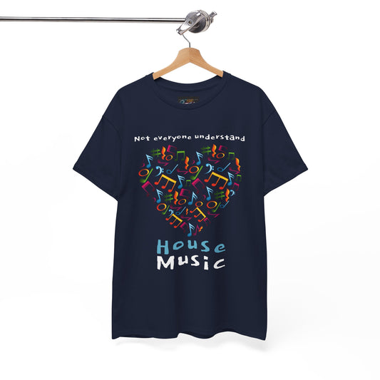 Not everyone understand house music hart T-Shirt — Unisex Heavy Cotton Tee