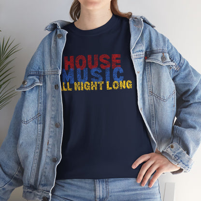 House music all night long T-Shirt
