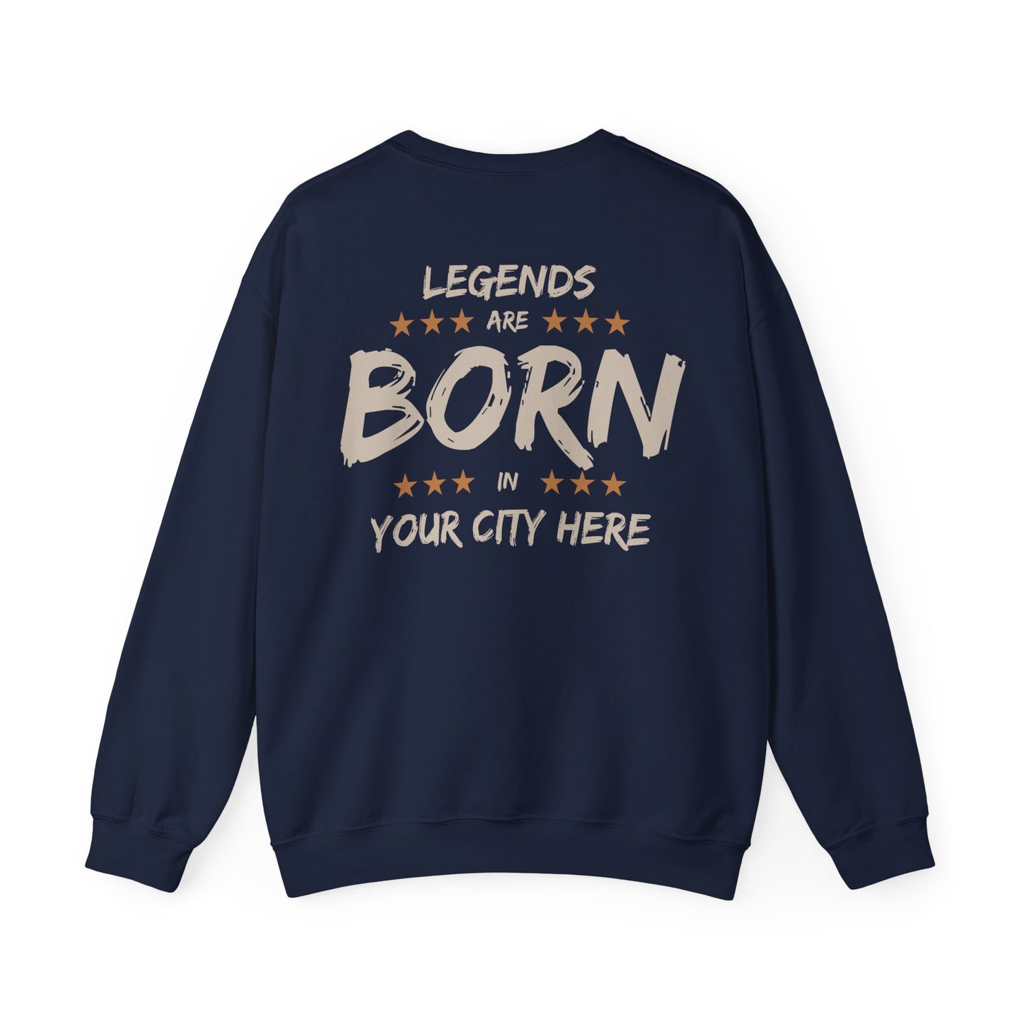 Legends are born In [Your City] Sweatshirt - Personalized city name Sweatshirt