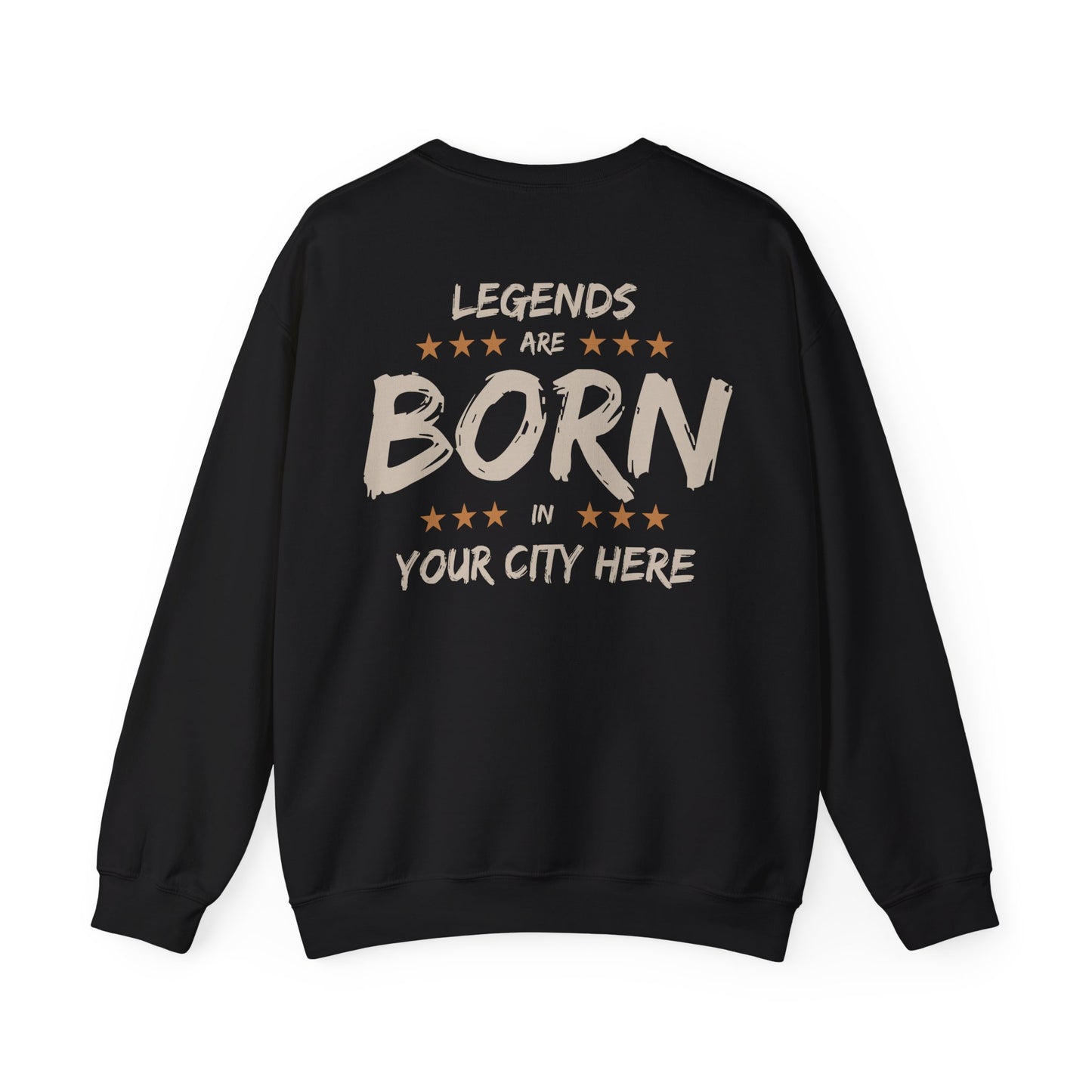 Legends are born In [Your City] Sweatshirt - Personalized city name Sweatshirt