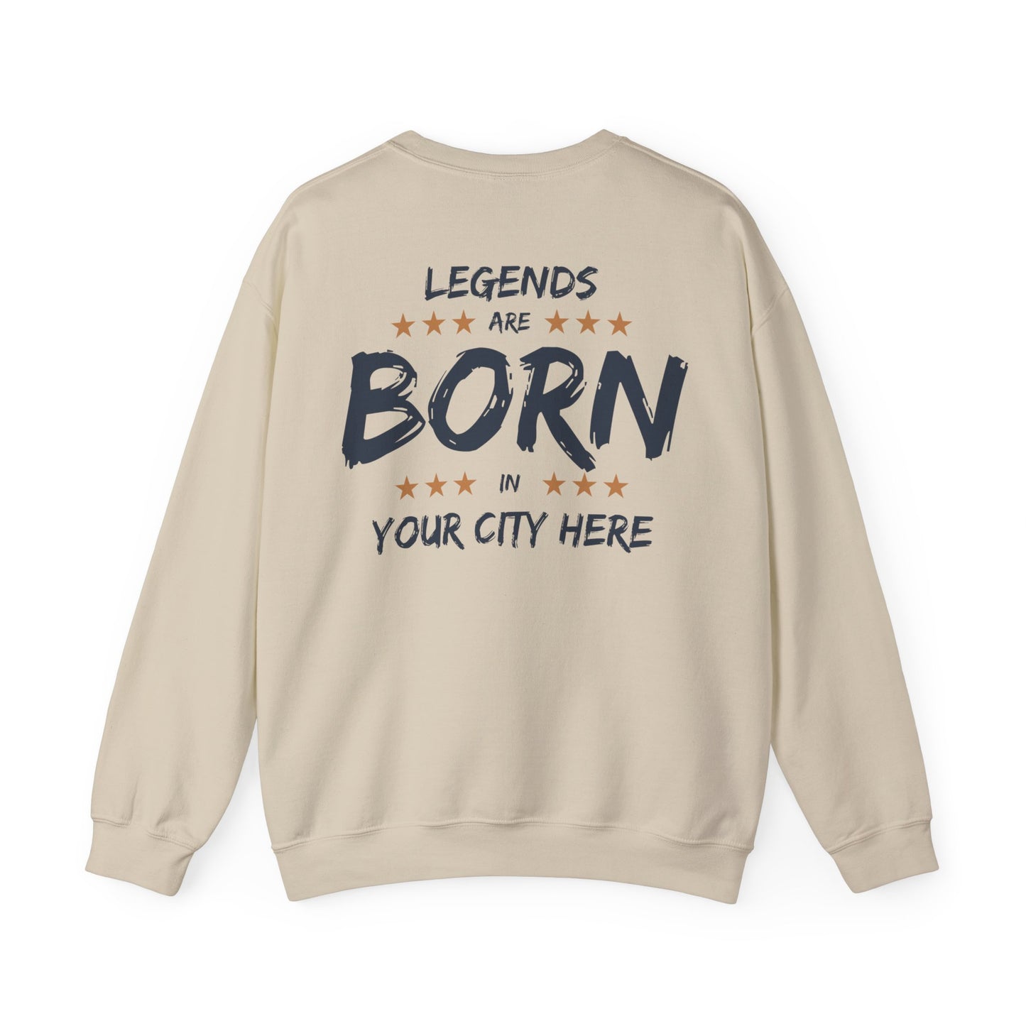 Legends are born In [Your City] Sweatshirt - Personalized city name Sweatshirt